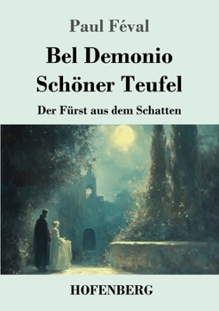 Paperback Bel Demonio - Schöner Teufel: Der Fürst aus dem Schatten [German] Book