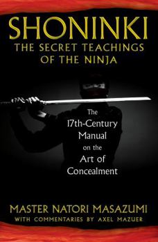 Hardcover Shoninki: The Secret Teachings of the Ninja: The 17th-Century Manual on the Art of Concealment Book