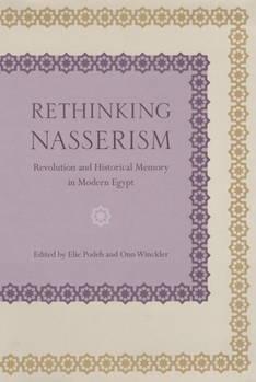 Paperback Rethinking Nasserism: Revolution and Historical Memory in Modern Egypt Book