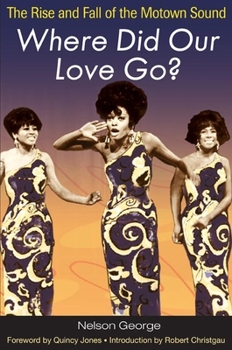 Paperback Where Did Our Love Go?: The Rise and Fall of the Motown Sound Book