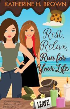 Rest, Relax, Run for Your Life - Book #1 of the Ooey Gooey Bakery