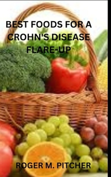 Paperback Best Foods for a Crohn's Disease Flare-Up [Large Print] Book