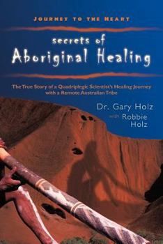 Paperback Journey to the Heart: Secrets of Aboriginal Healing Book