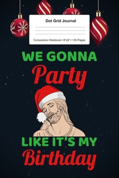 Dot Grid Journal Composition Notebook: For Christmas Jesus Gift For Family I 120 Dotted Pages Pattern for Writing, Drawing, Doodling I Bullet Planer, ... Paper I Planner Book For Adults or Teens