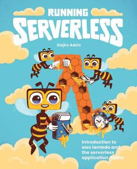 Paperback Running Serverless: Introduction to AWS Lambda and the Serverless Application Model Book