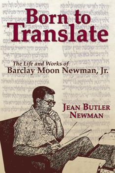 Hardcover Born to Translate: The Life and Works of Barclay Moon Newman Book