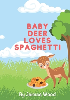 Paperback Baby Deer Loves Spaghetti Book