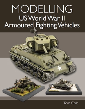 Paperback Modelling Us World War II Armoured Fighting Vehicles Book