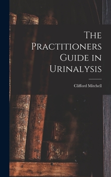 Hardcover The Practitioners Guide in Urinalysis Book