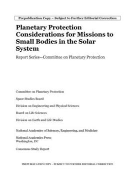 Paperback Planetary Protection Considerations for Missions to Solar System Small Bodies: Report Series?committee on Planetary Protection Book
