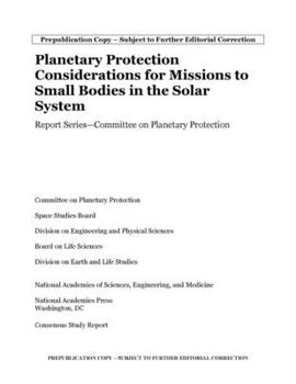 Paperback Planetary Protection Considerations for Missions to Solar System Small Bodies: Report Series--Committee on Planetary Protection Book