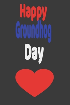 Happy Groundhog Day: Lined Notebook With Groundhog Day | Lined 110 Pages: Groundhog Day Notebook/Journal