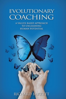 Paperback Evolutionary Coaching: A Values-Based Approach to Unleashing Human Potential Book