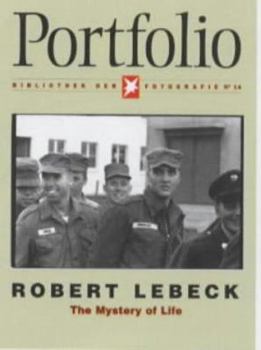 Robert Lebeck: The Mystery of Life (Portfolio, Bibliothek Der Fotografie)