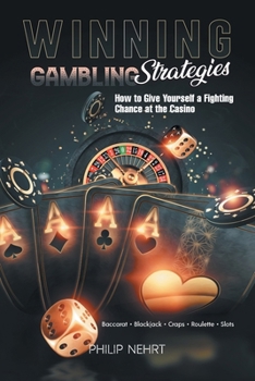 Paperback Winning Gambling Strategies: How to Give Yourself a Fighting Chance at the Casino Book