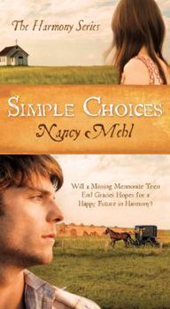 Paperback Simple Choices: Will a Missing Mennonite Teen End Gracie's Hopes for a Happy Future in Harmony? Book