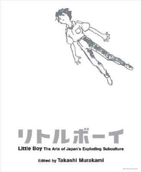 Hardcover Little Boy: The Arts of Japan's Exploding Subculture Book