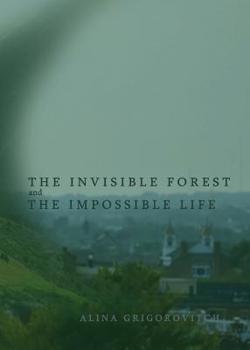 Paperback The Invisible Forest and The Impossible Life Book