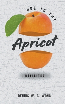 Paperback Ode to Thy Apricot: Revisited Book