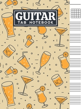 Guitar Tab Notebook: Blank 6 Strings Chord Diagrams & Tablature Music Sheets with Drinks Themed Cover Design
