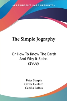 Paperback The Simple Jography: Or How To Know The Earth And Why It Spins (1908) Book