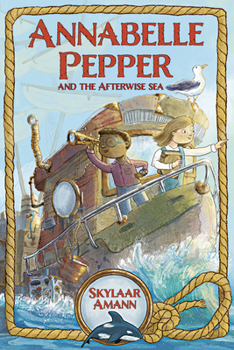 Hardcover Annabelle Pepper and the Afterwise Sea Book