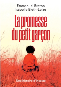 Paperback La promesse du petit garçon: une histoire d'inceste [French] Book