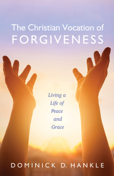 Paperback The Christian Vocation of Forgiveness Book