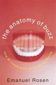 Hardcover The Anatomy of Buzz: How to Create Word of Mouth Marketing Book