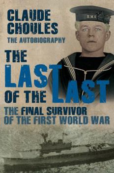 Hardcover The Last of the Last: The Final Survivor of the First World War Book