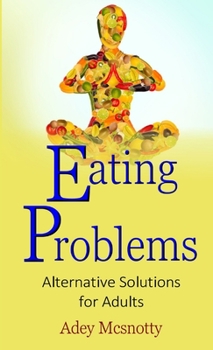 Paperback Eating Problems: Alternative Solutions for Adults Book