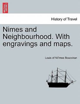 Paperback Nimes and Neighbourhood. with Engravings and Maps. Book