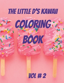 the little d's kawaii coloring book: vol # 2