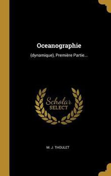 Hardcover Oceanographie: (dynamique), Première Partie... [French] Book