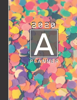 Personalised 2020 Diary Week To View Planner: Letter A 2020 Planner For Life, Love And Happiness Organiser And Planner For The Year Ahead, School, Business, Office, Work, University