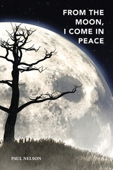 Paperback From the Moon, I Come in Peace Book
