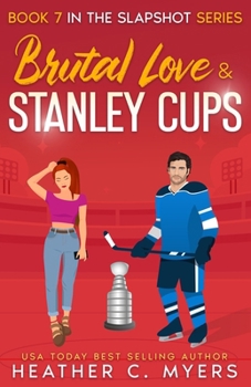 Paperback Brutal Love & Stanley Cups: A Second Chance Hockey Romance Book