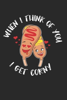 Corn Dog Notebook - Lovers Journal Planner: Hot Fast Food Organizer For Men Women Daily Calendar Quarterly