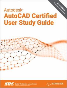 Paperback Autodesk AutoCAD Certified User Study Guide: AutoCAD 2023 Edition Book