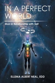 Paperback In a Perfect World: Man in Relationship with Self Book