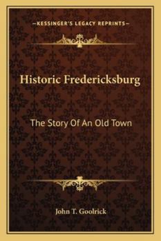 Historic Fredericksburg: The Story Of An Old Town