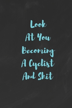 Look At You Becoming A Cyclist And Shit: Funny White Elephant Gag Gifts For Coworkers Going Away, Birthday, Retirees, Friends & Family | Secret Santa ... For Coworkers | Really Funny Jokes For Adults