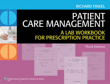 Spiral-bound Patient Care Management: A Lab Workbook for Prescription Practice Book