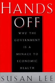 Hardcover Hands Off: Why the Government is a Menace to Economic Health Book