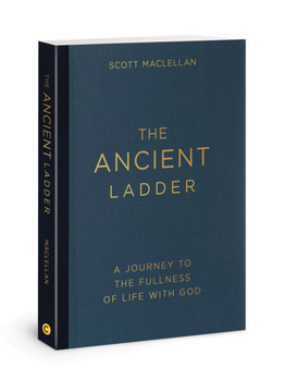 Paperback The Ancient Ladder: A Journey to the Fullness of Life with God Book