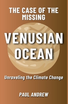 Paperback The Case of the Missing Venusian Ocean: Unraveling the Climate Change Book