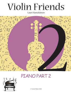 Violin Friends 2 Piano Part 2: Piano Part 2 (Suomi Music 2020)