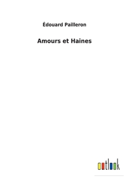 Paperback Amours et Haines [French] Book