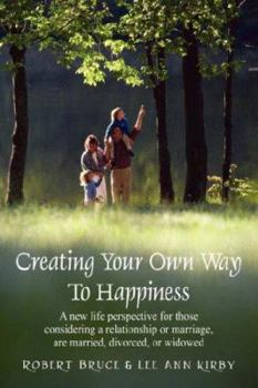 Paperback Creating Your Own Way to Happiness: For Those Considering Getting Married, Are Married, Divorced, or Widowed Book