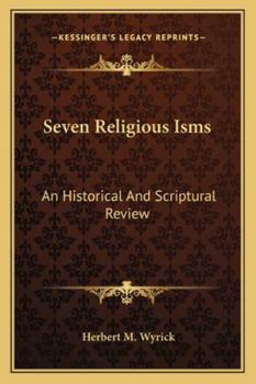 Paperback Seven Religious Isms: An Historical And Scriptural Review Book